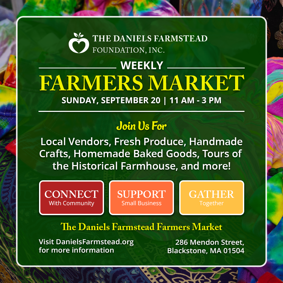 September 20 Weekly Farmers Market at the Daniels Farmstead in Blackstone, MA