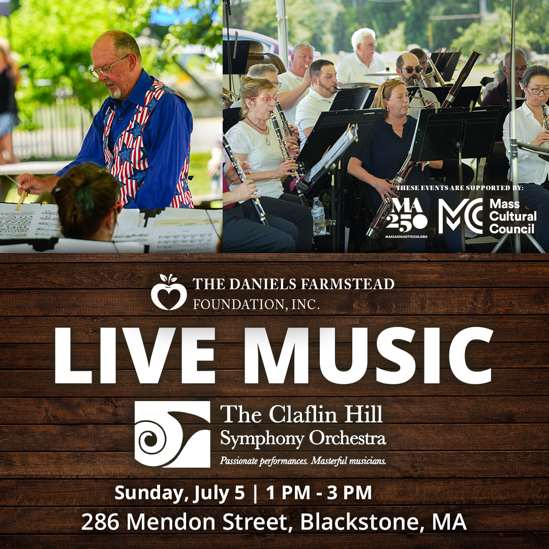Claflin Hill Symphony Orchestra at the Daniels Farmstead’s Freedom Festival on July 5, 2026 from 1-3 PM.